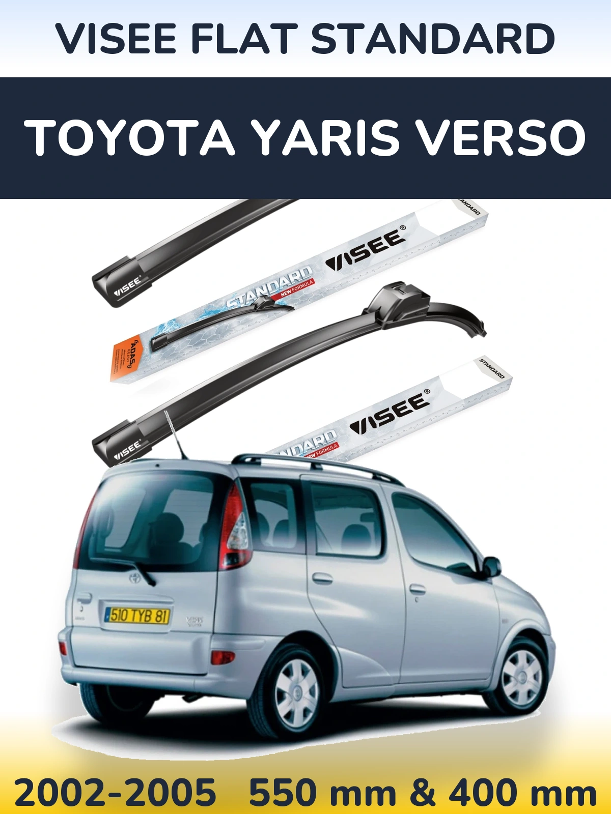 Ștergătoare VISEE FLAT STANDARD pentru Toyota Yaris Verso
