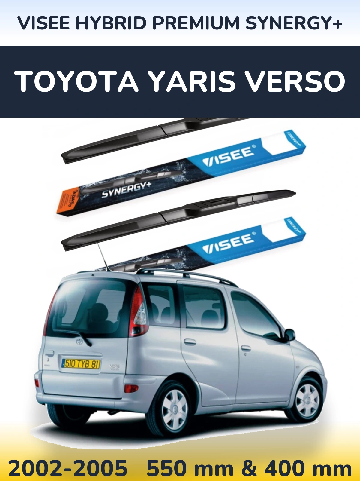 Ștergătoare VISEE HYBRID PREMIUM SYNERGY+ pentru Toyota Yaris Verso