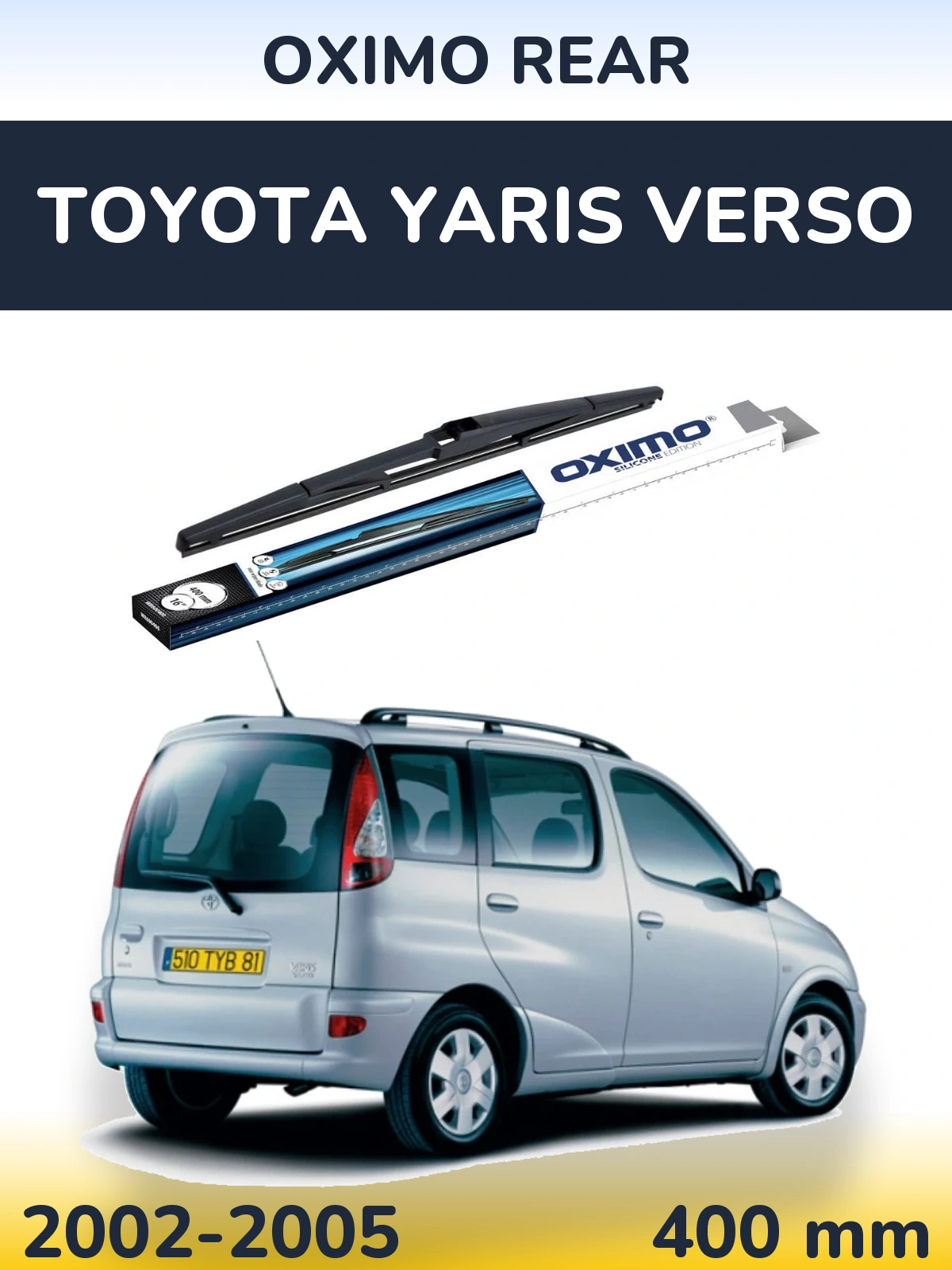 Ștergătoare Oximo Rear pentru Toyota Yaris Verso