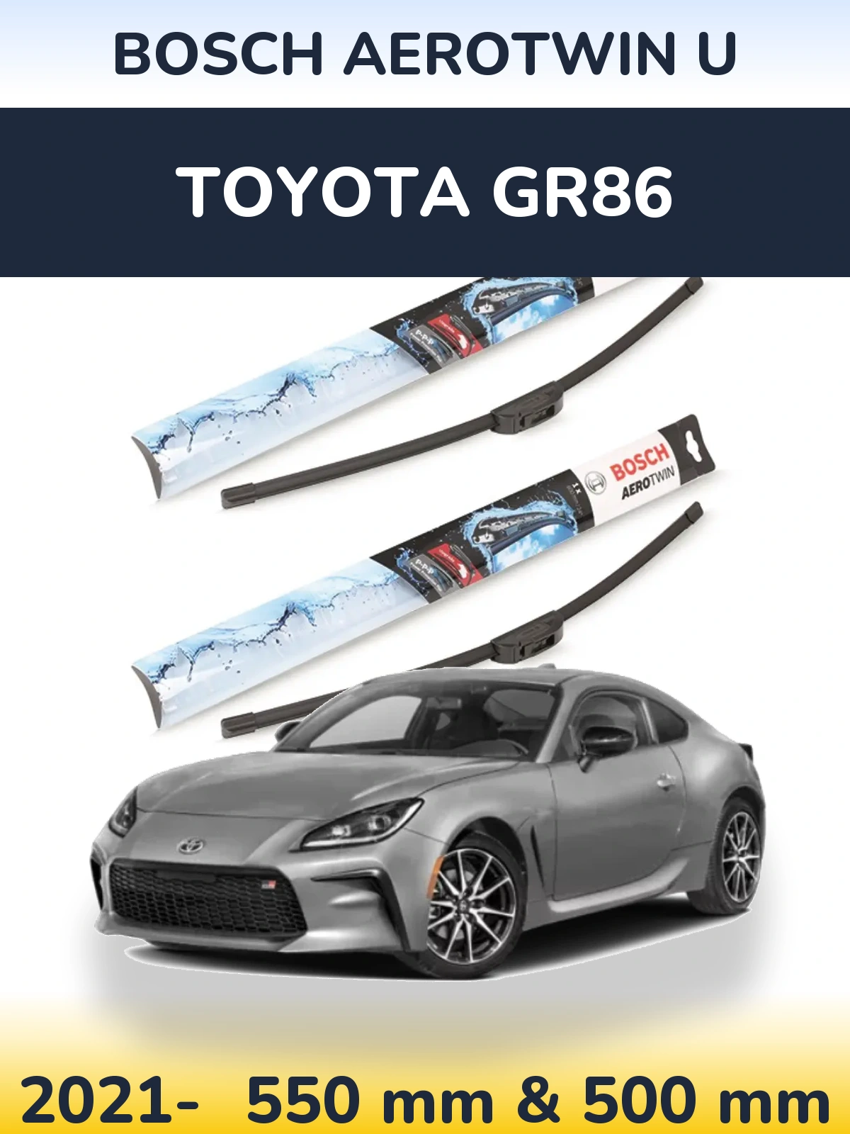Ștergătoare BOSCH AeroTwin U pentru Toyota GR86