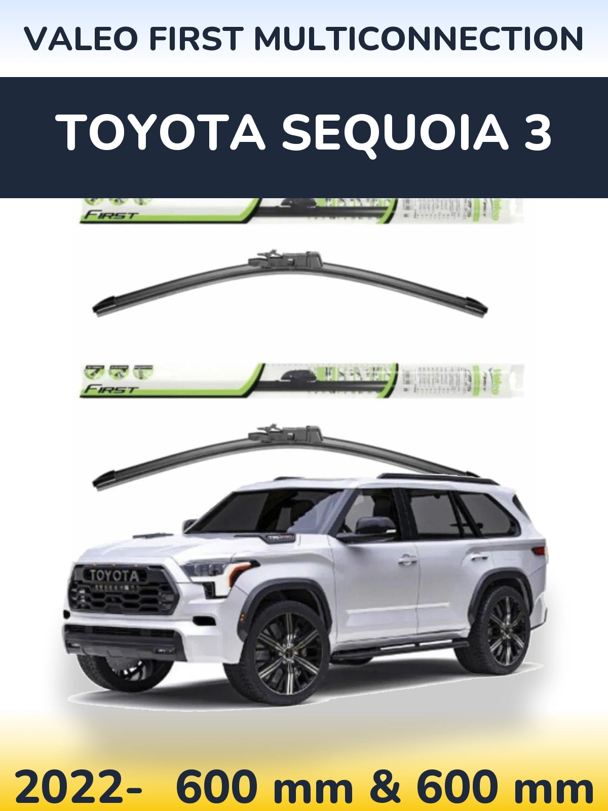 Ștergătoare Valeo First MultiConnection pentru Toyota Sequoia 3