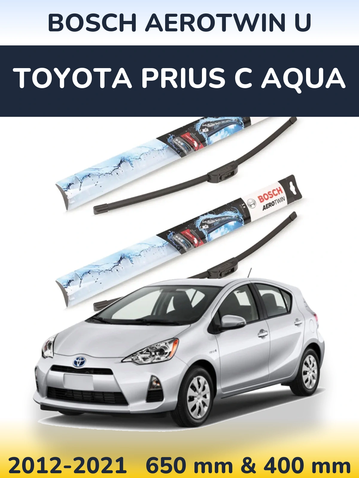 Ștergătoare BOSCH AeroTwin U pentru Toyota Prius C Aqua
