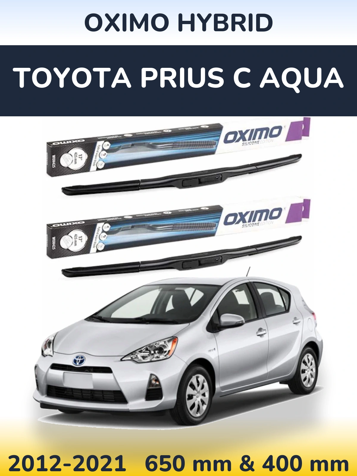 Комплект передніх щіток Oximo Hybrid 650 & 400 мм для Toyota Prius C Aqua 2012-2021