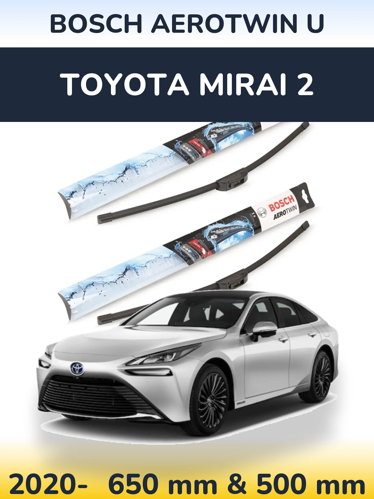 Ștergătoare BOSCH AeroTwin U pentru Toyota Mirai 2