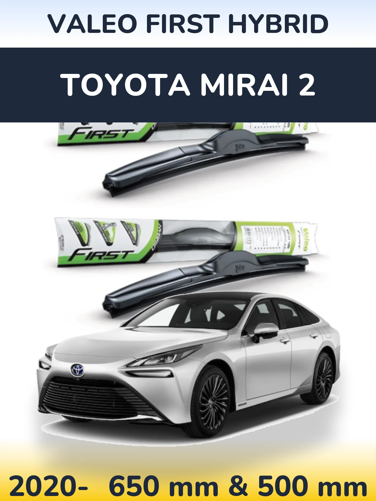 Ștergătoare Valeo First Hybrid pentru Toyota Mirai 2