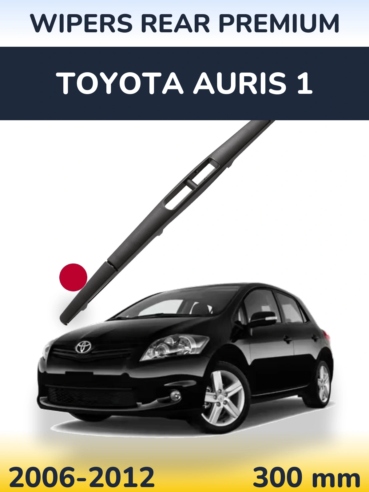 Ștergătoare WIPERS REAR PREMIUM pentru Toyota Auris 1