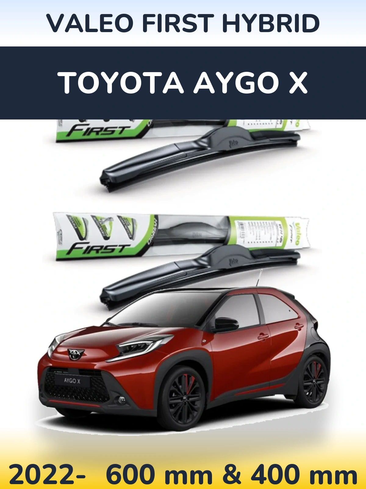 Ștergătoare Valeo First Hybrid pentru Toyota Aygo X