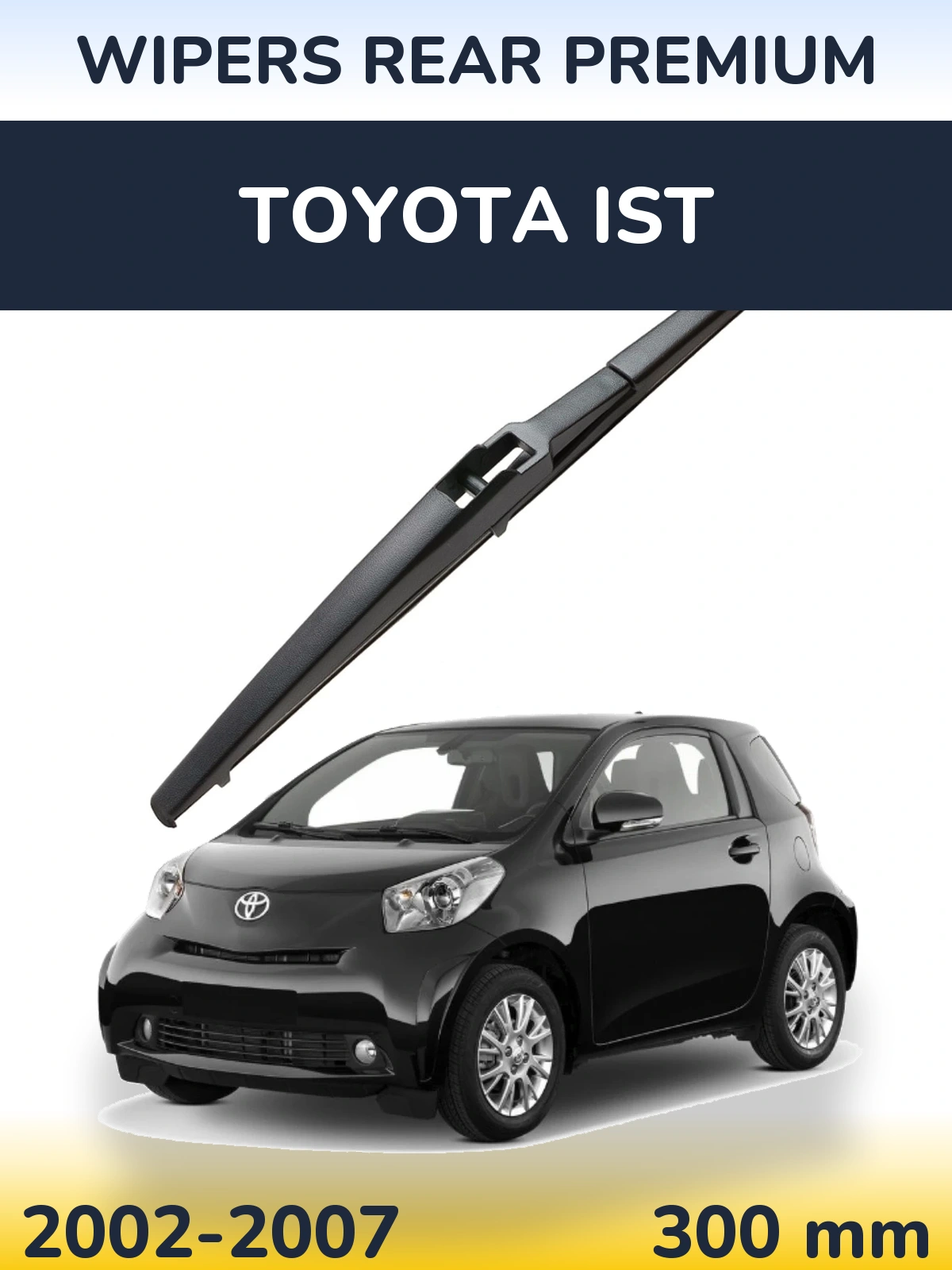 Ștergătoare WIPERS REAR PREMIUM pentru Toyota Ist