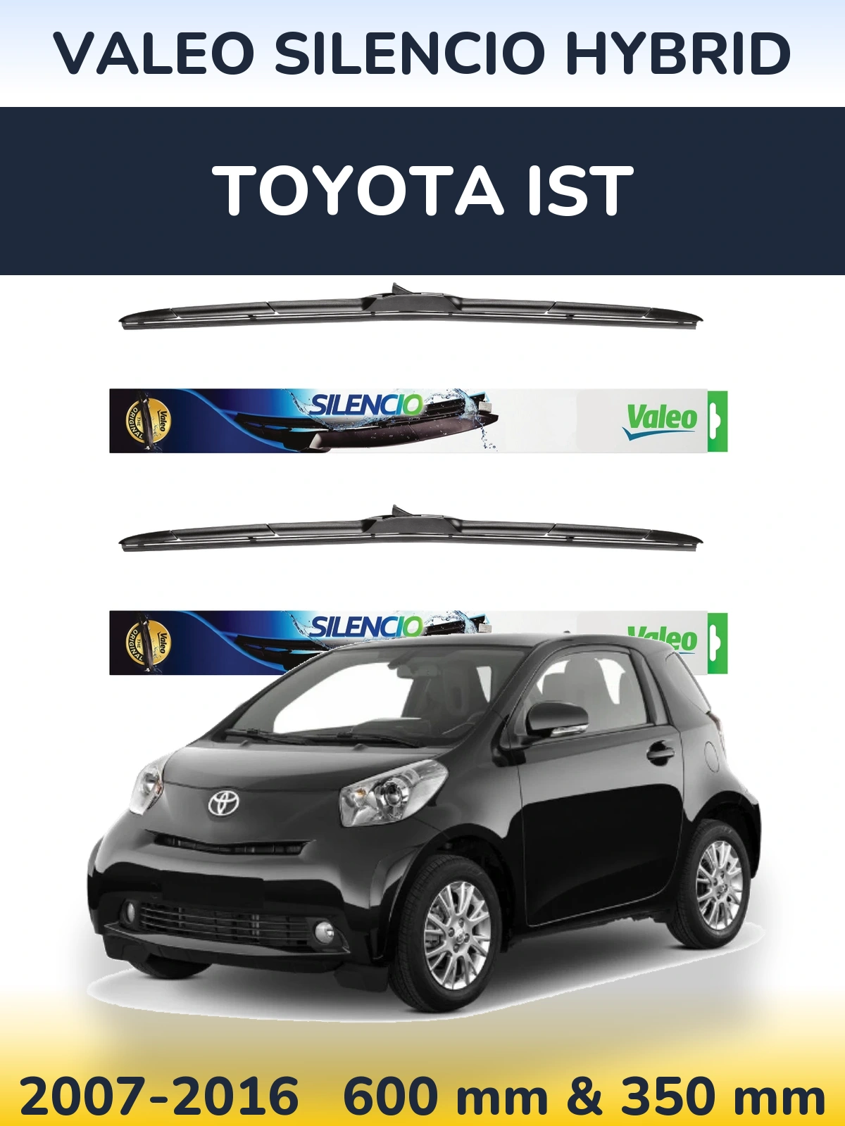 Ștergătoare Valeo Silencio Hybrid pentru Toyota Ist