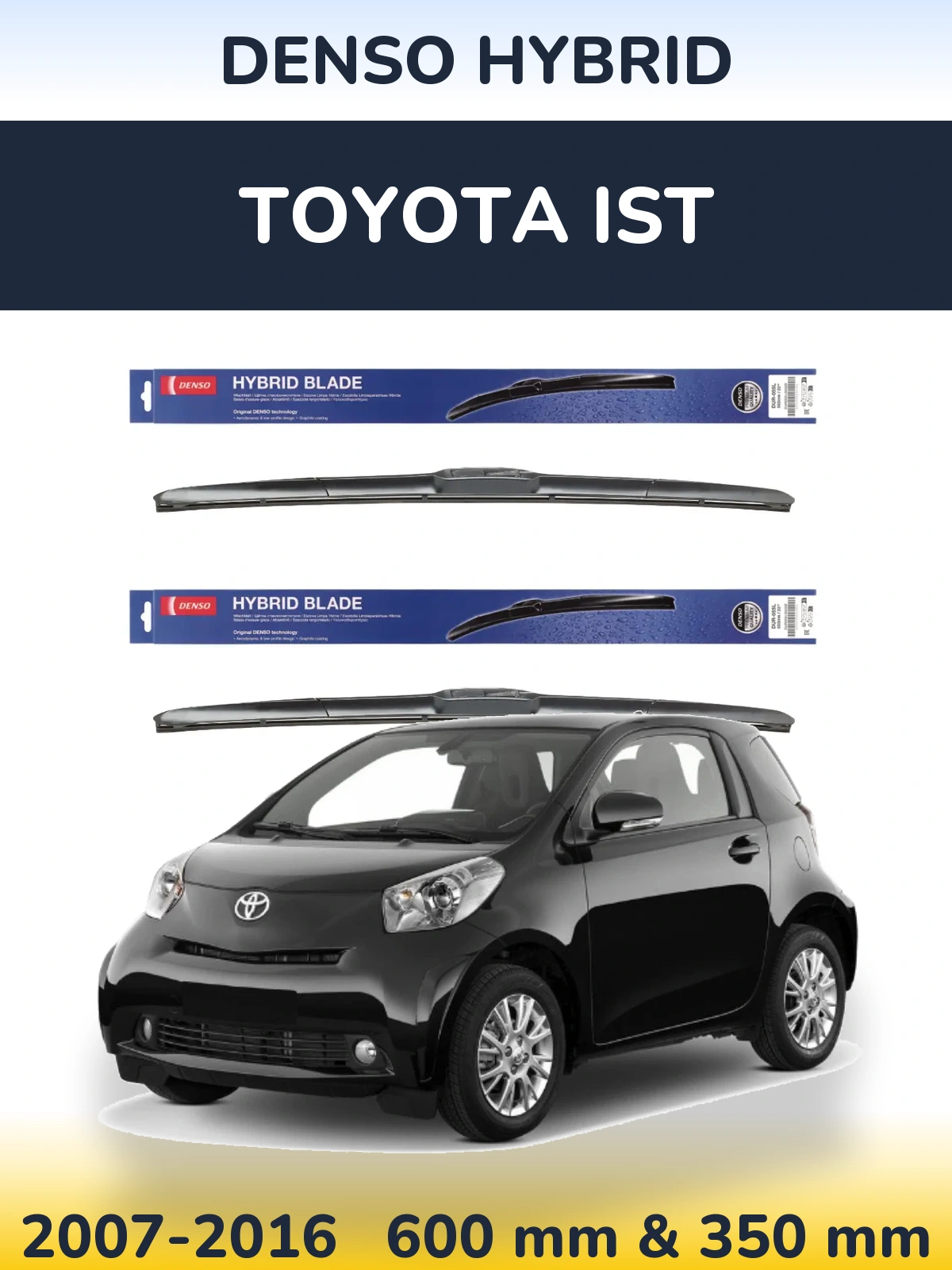 Ștergătoare Denso Hybrid pentru Toyota Ist