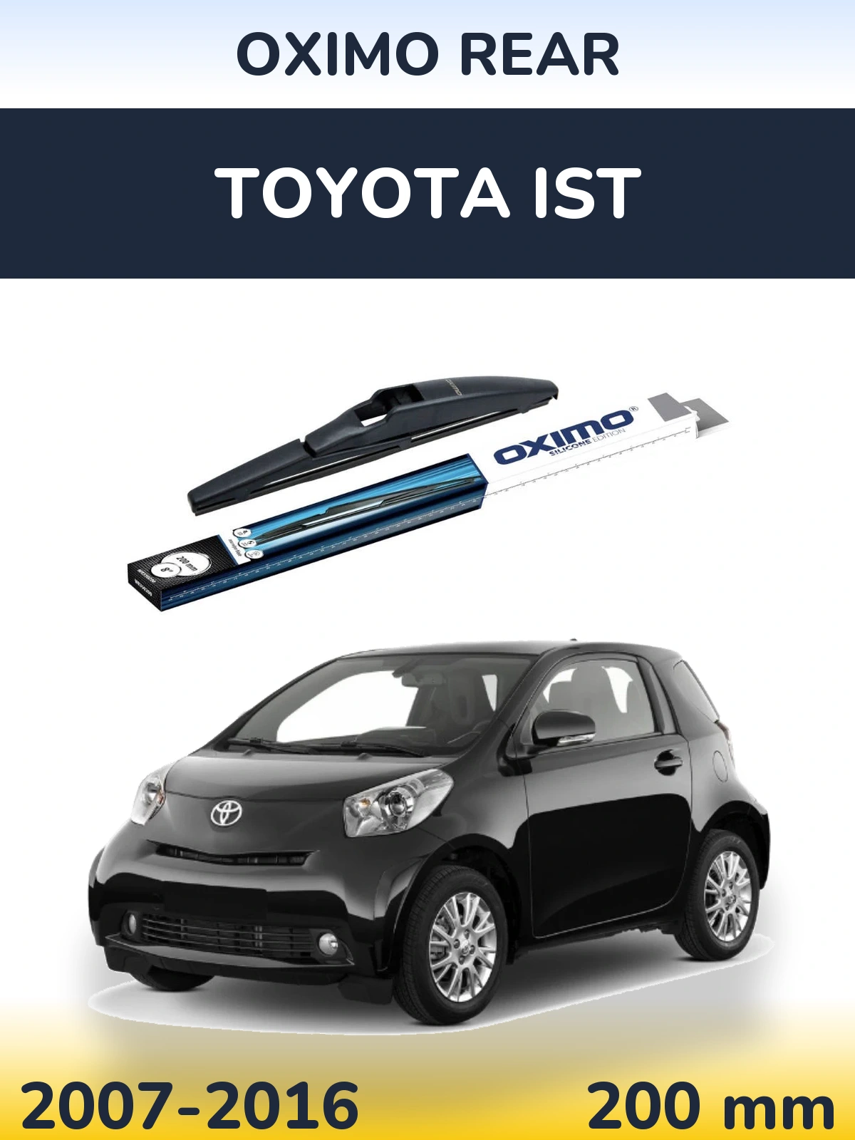 Ștergătoare Oximo Rear pentru Toyota Ist