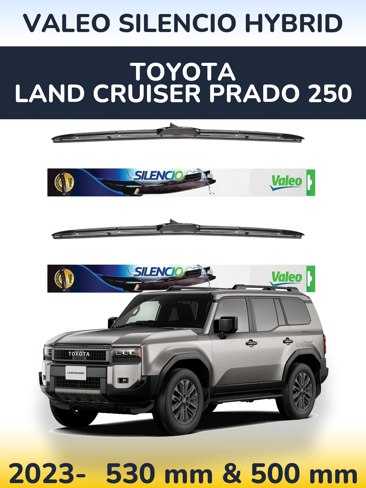 Ștergătoare Valeo Silencio Hybrid pentru Toyota Land Cruiser Prado 250