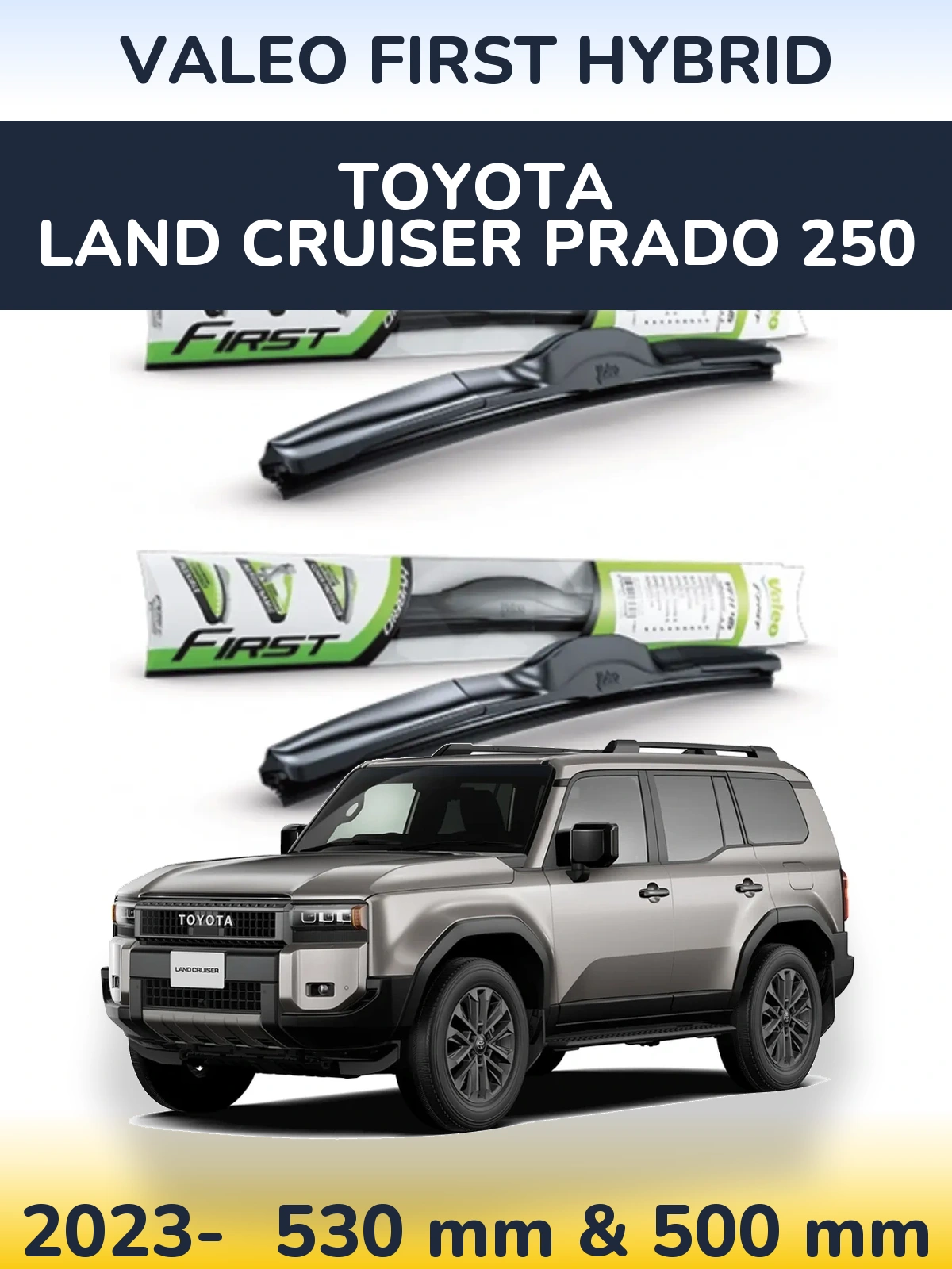 Ștergătoare Valeo First Hybrid pentru Toyota Land Cruiser Prado 250