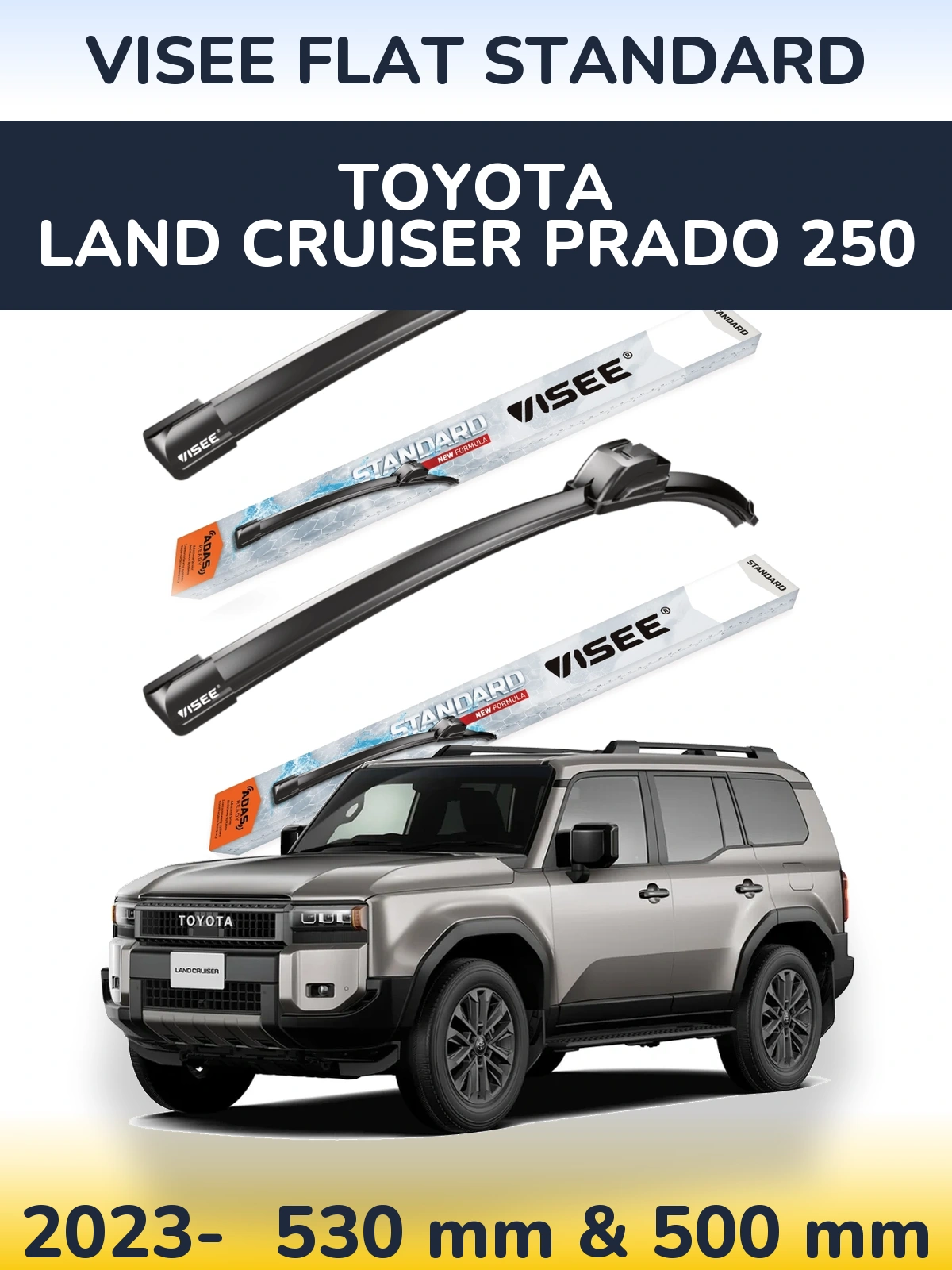 Ștergătoare VISEE FLAT STANDARD pentru Toyota Land Cruiser Prado 250