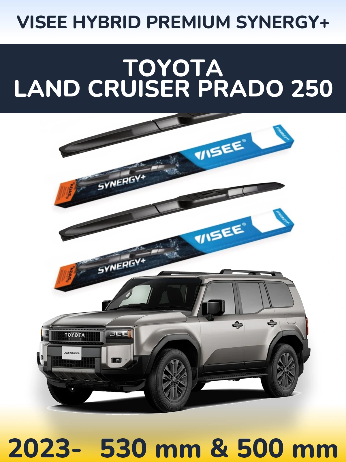 Ștergătoare VISEE HYBRID PREMIUM SYNERGY+ pentru Toyota Land Cruiser Prado 250