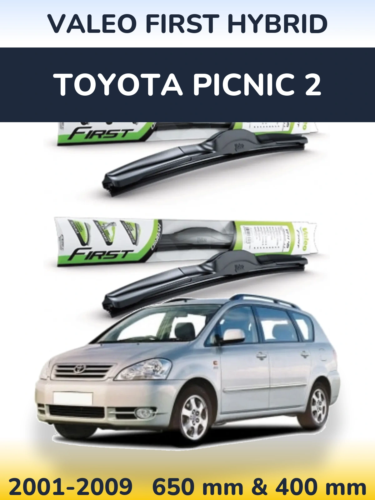 Ștergătoare Valeo First Hybrid pentru Toyota Picnic 2