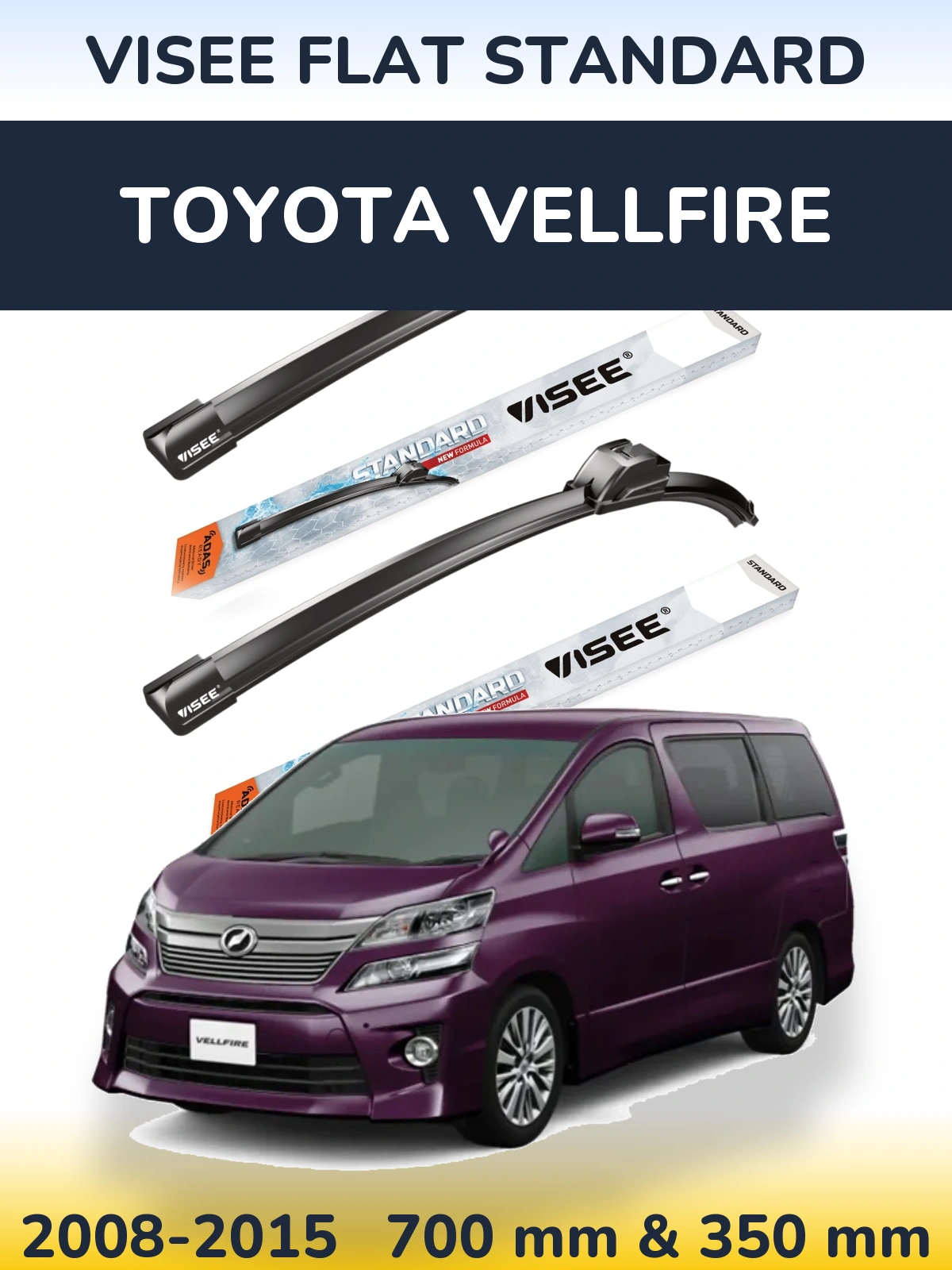 Ștergătoare VISEE FLAT STANDARD pentru Toyota Vellfire