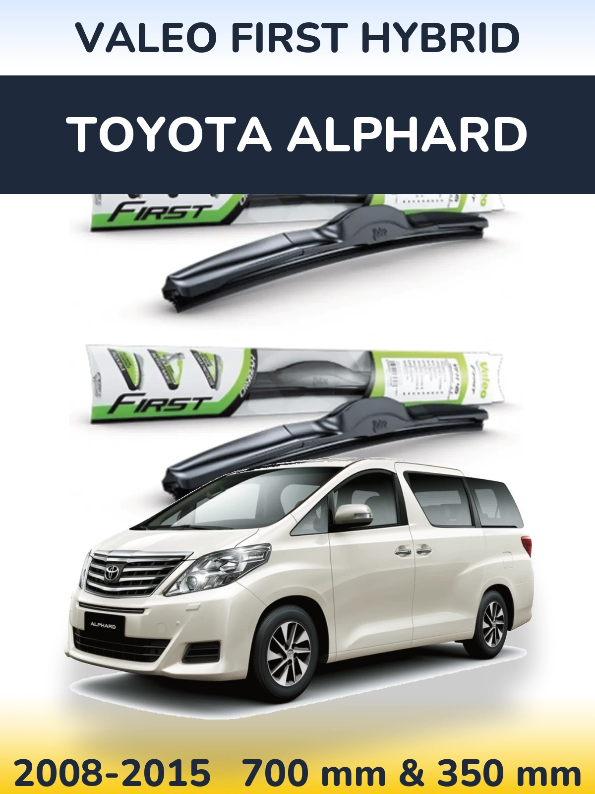 Ștergătoare Valeo First Hybrid pentru Toyota Alphard