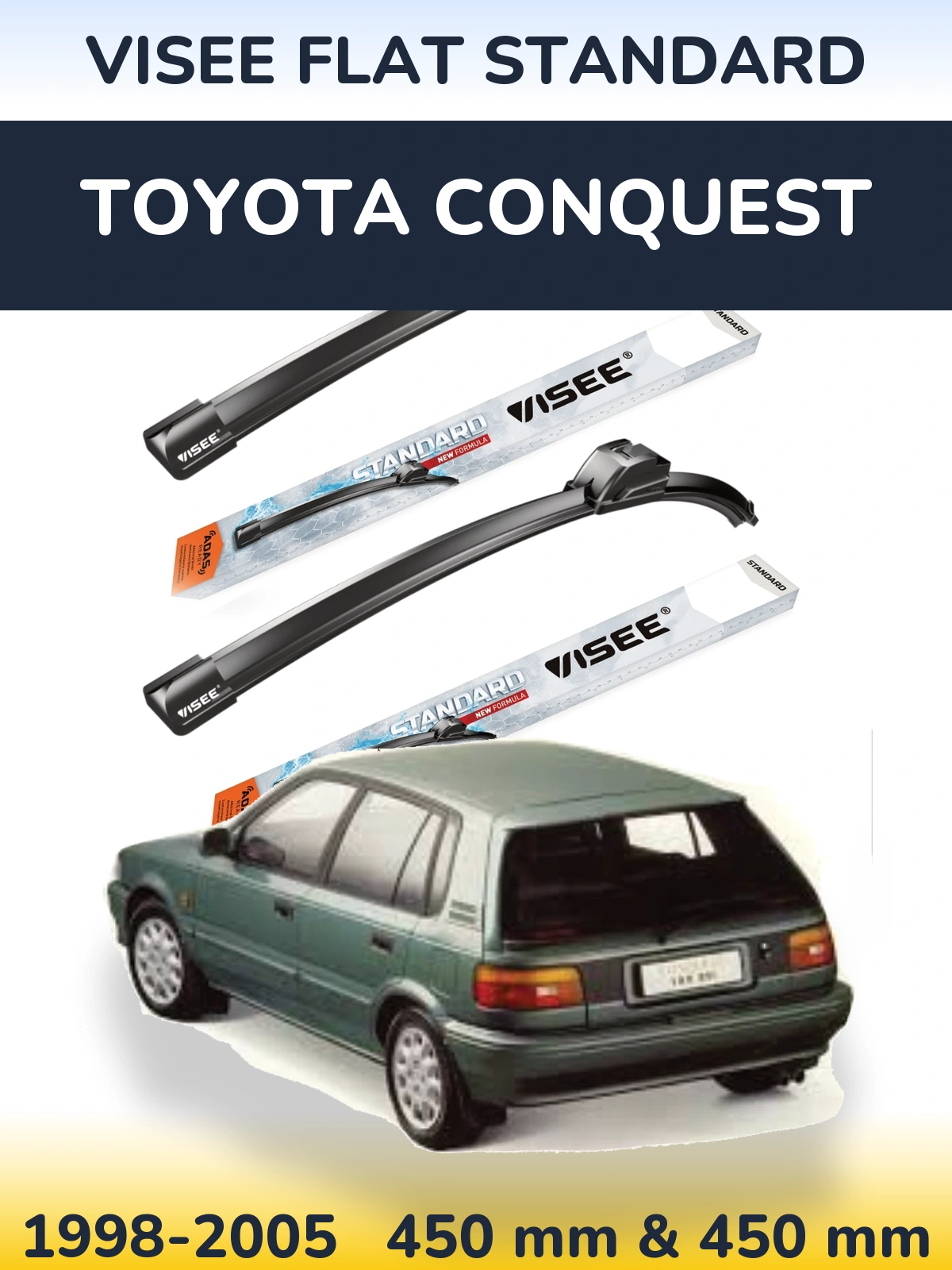 Ștergătoare VISEE FLAT STANDARD pentru Toyota Conquest