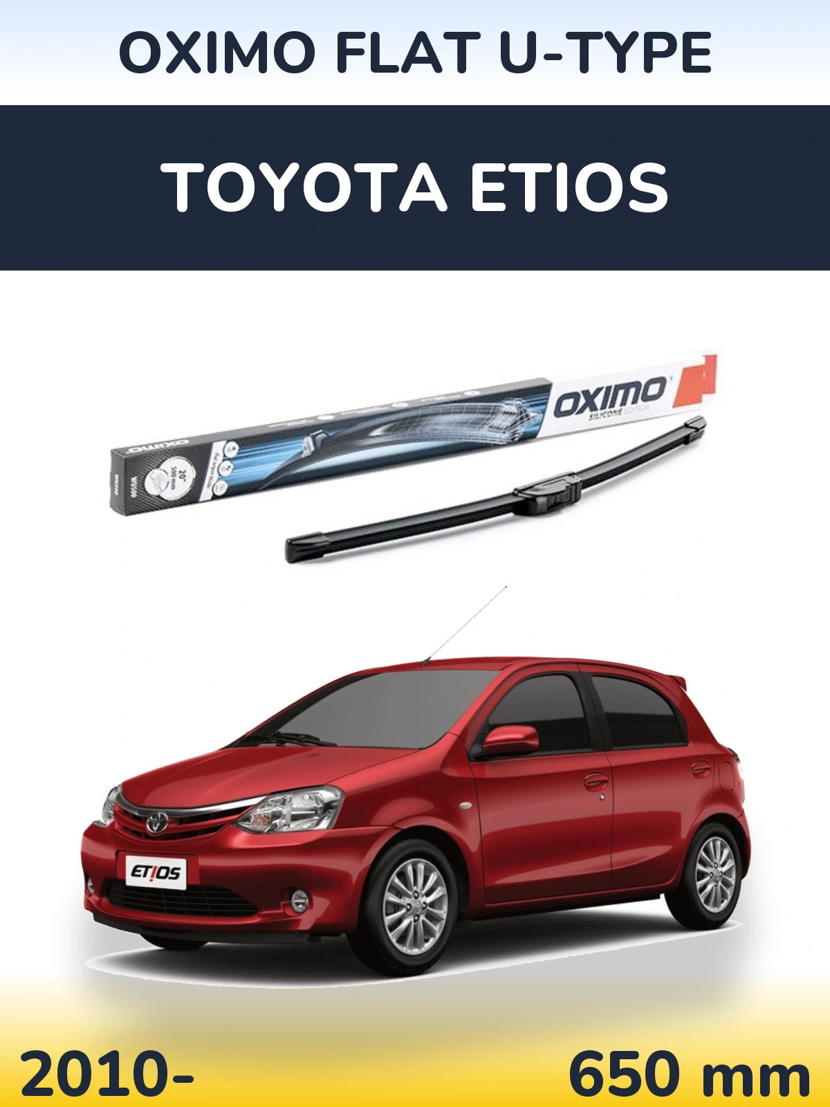 Ștergătoare Oximo Flat U-type pentru Toyota Etios