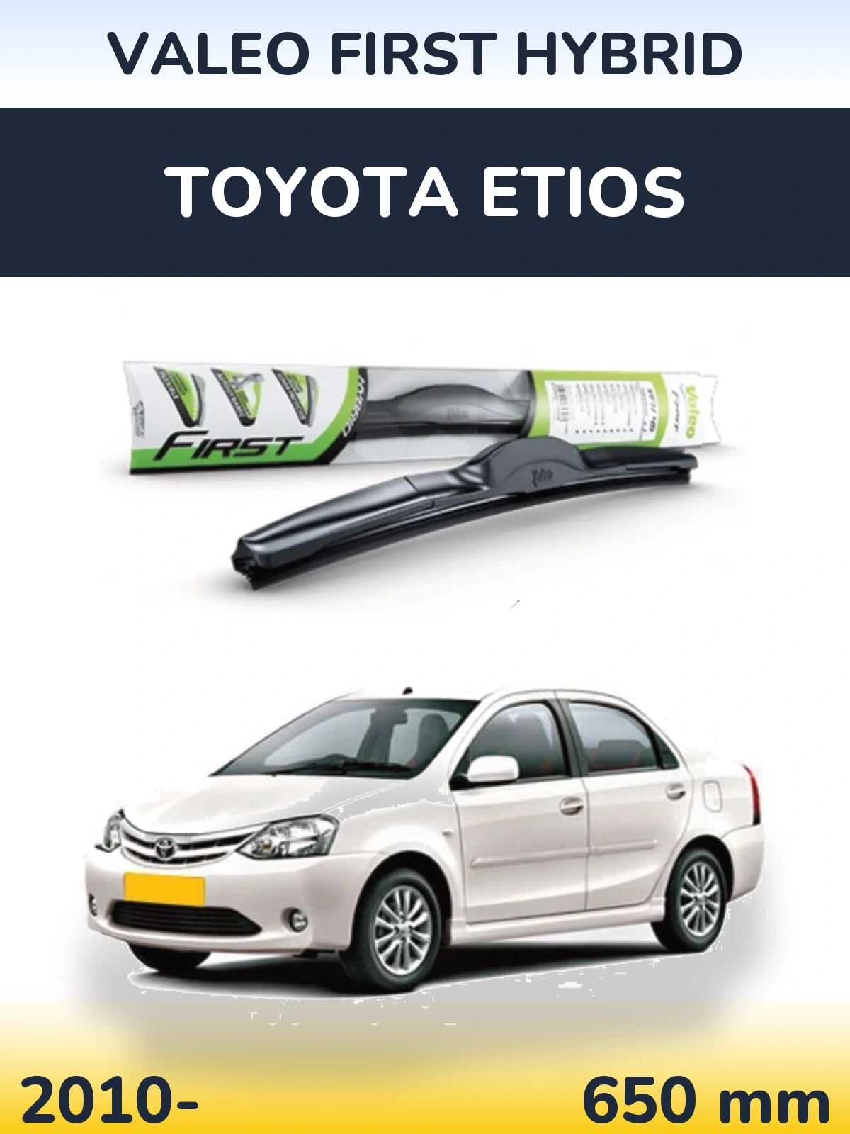 Front wiper blade Valeo First Hybrid 650 mm for Toyota Etios 2010-2026