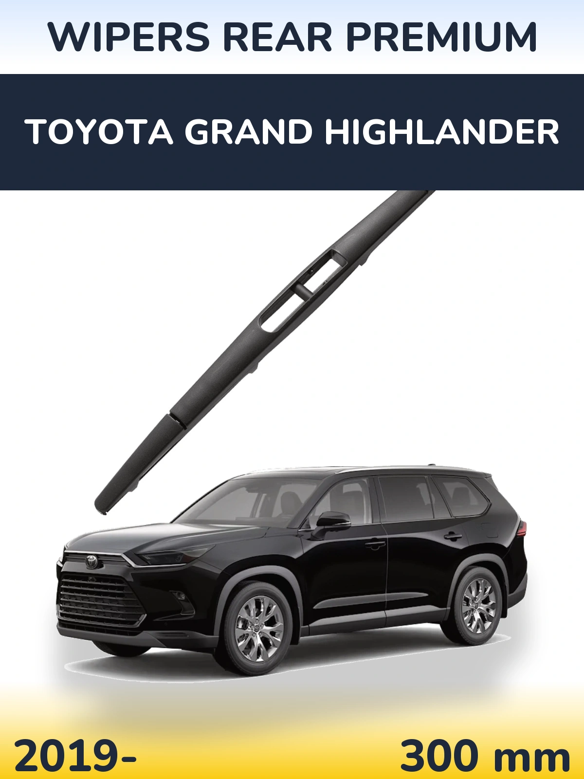 Ștergătoare WIPERS REAR PREMIUM pentru Toyota Grand Highlander