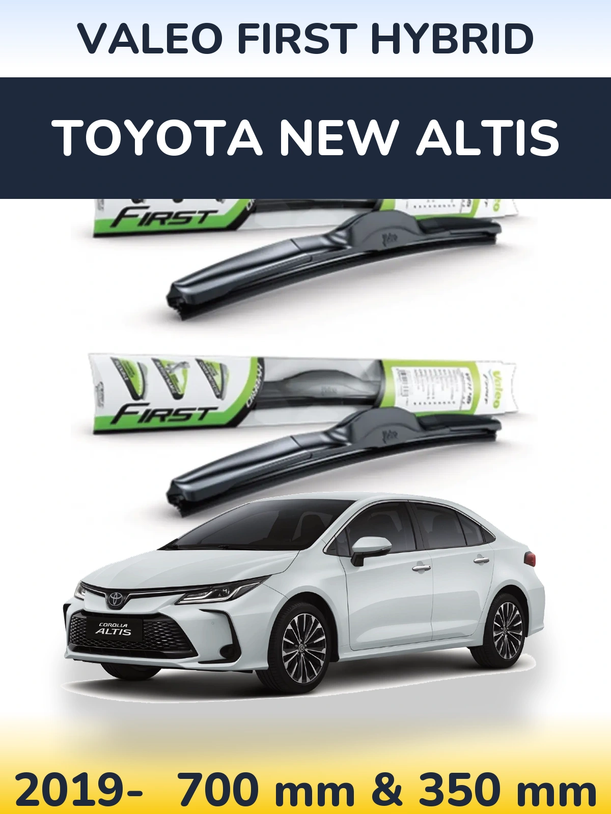Front wiper blade set Valeo First Hybrid 700 & 350 mm for Toyota New Altis 2019-2026