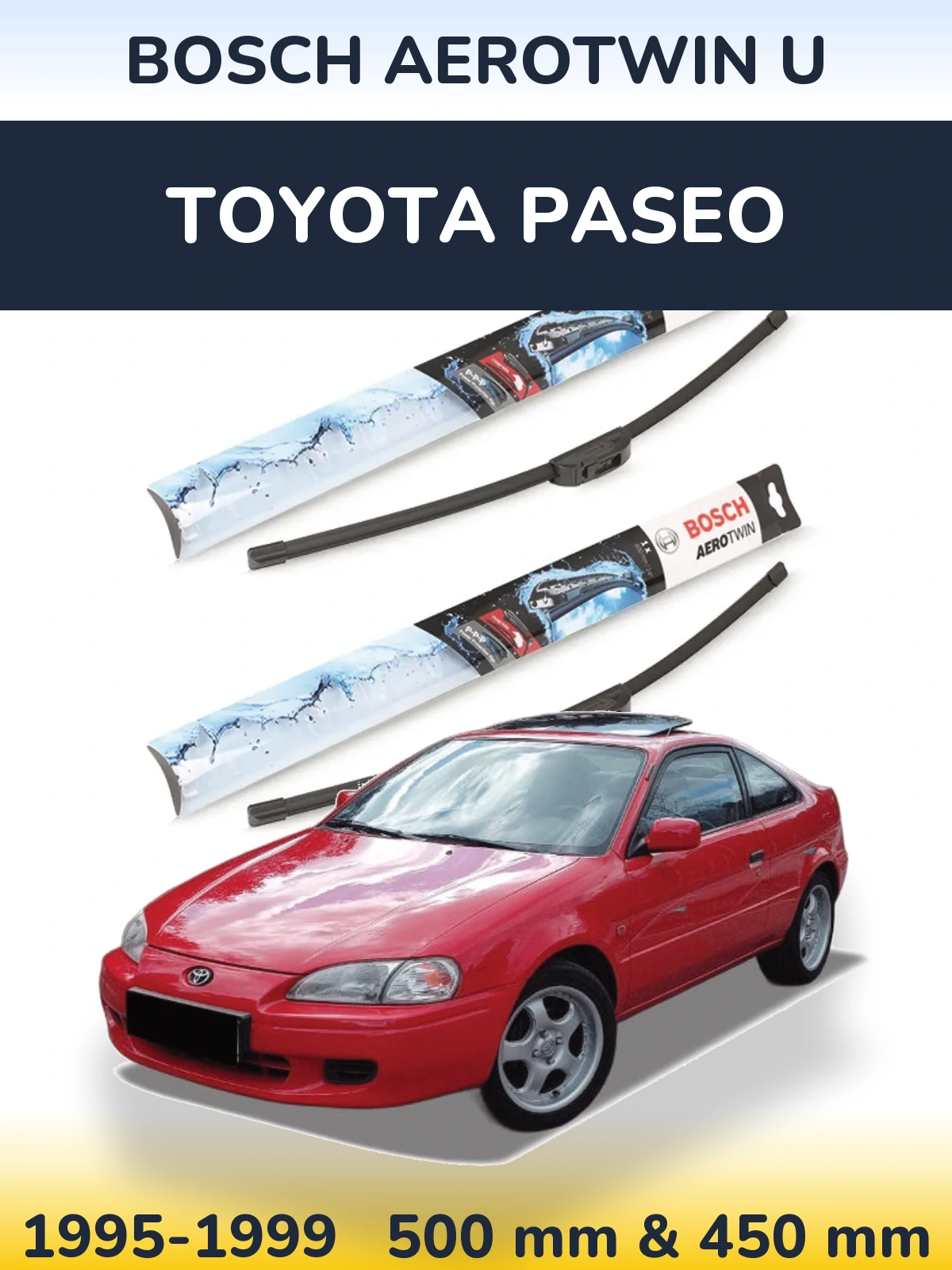 Ștergătoare BOSCH AeroTwin U pentru Toyota Paseo