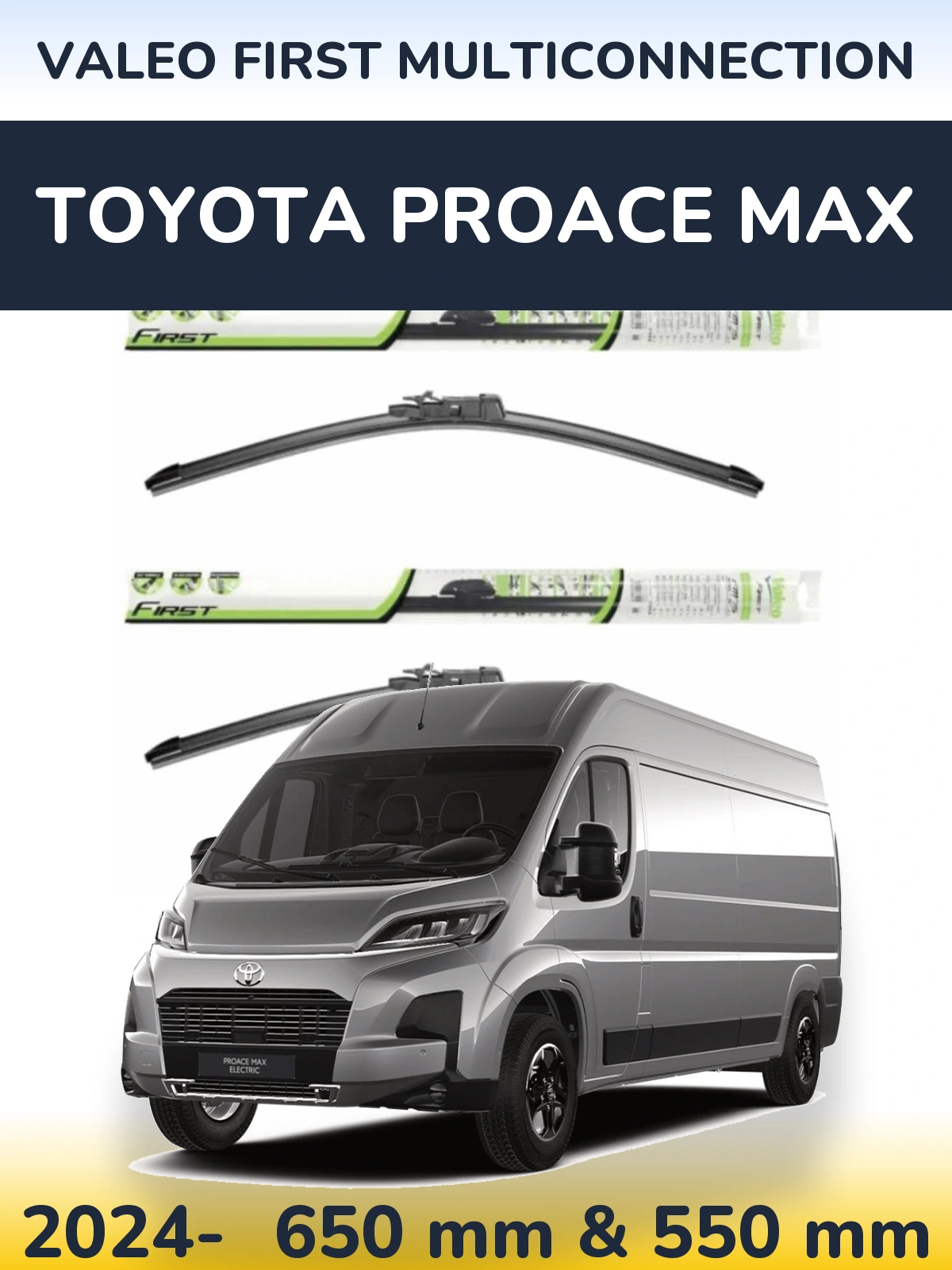 Ștergătoare Valeo First MultiConnection pentru Toyota ProAce Max