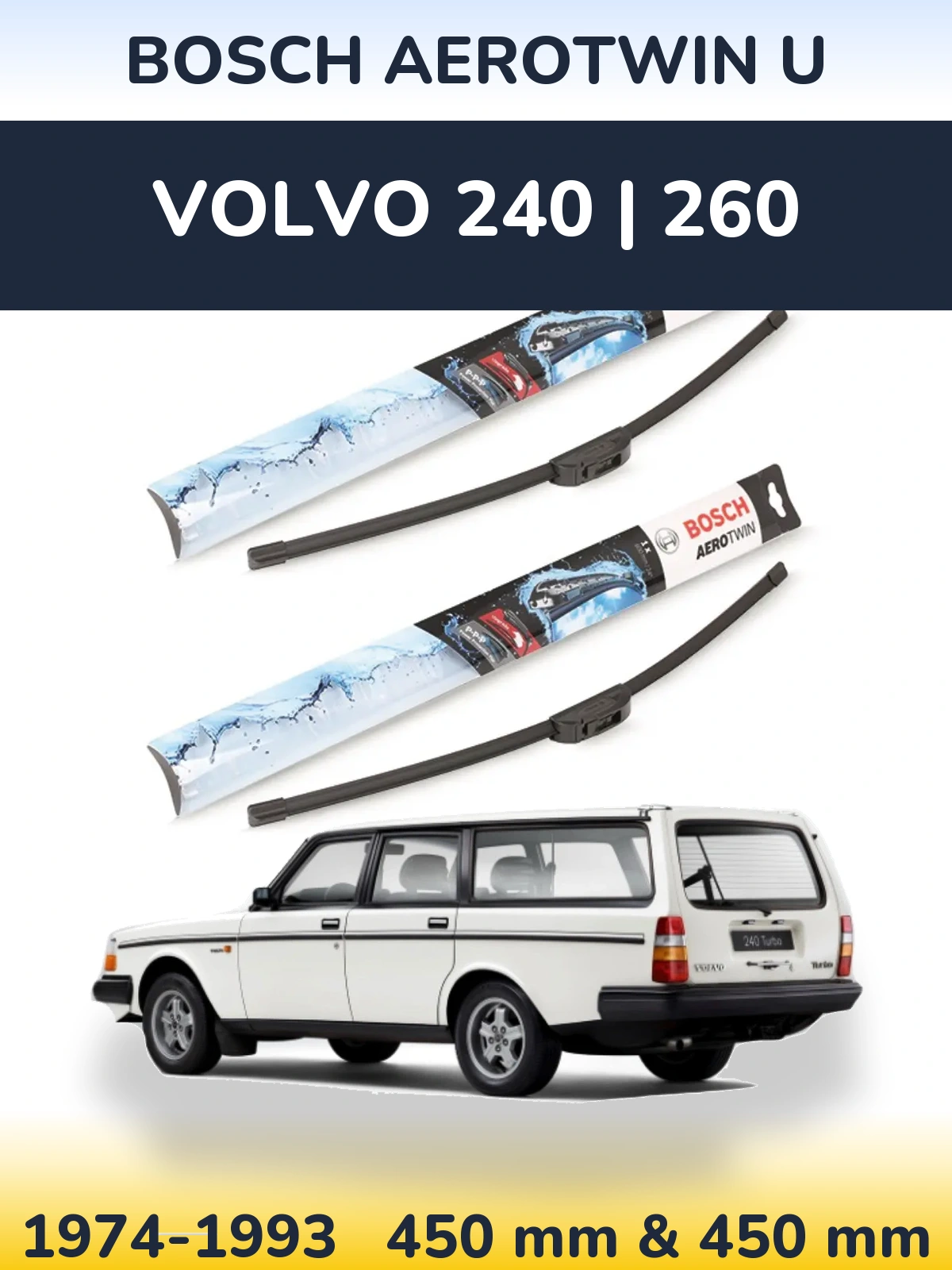 Ștergătoare BOSCH AeroTwin U pentru Volvo 240 | 260