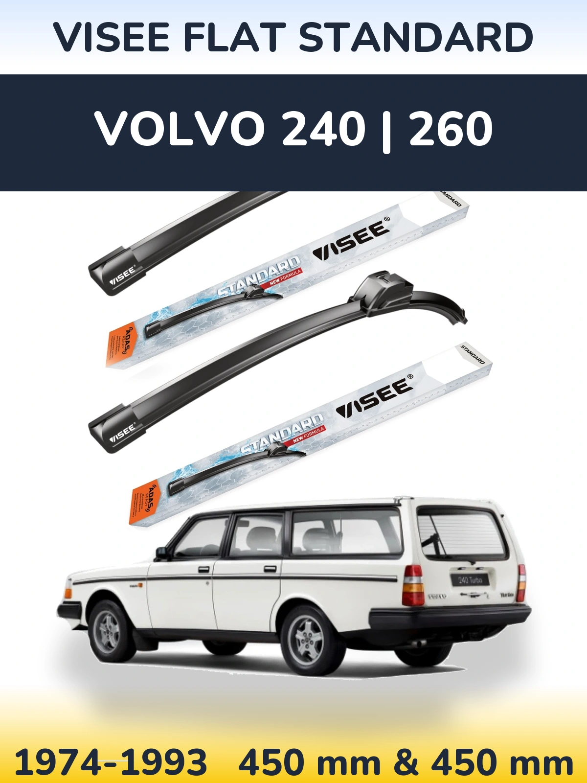 Ștergătoare VISEE FLAT STANDARD pentru Volvo 240 | 260