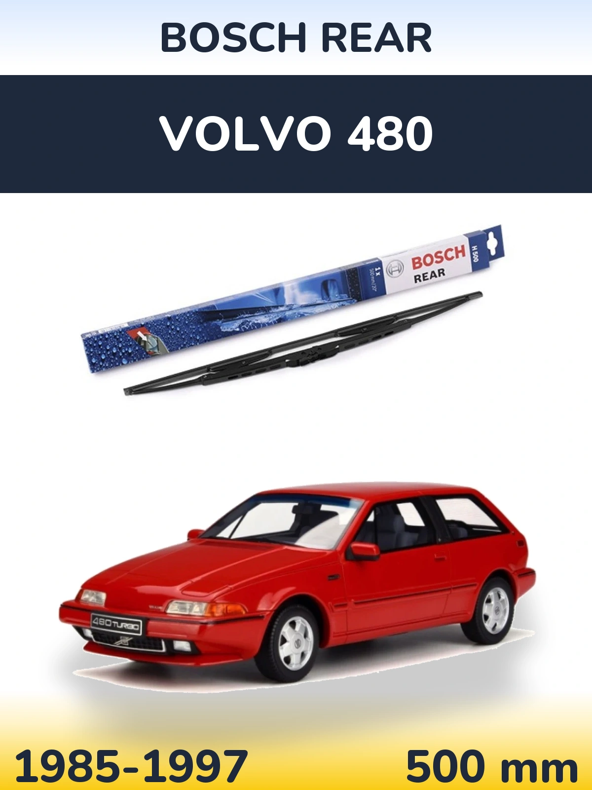 Ștergătoare BOSCH Rear pentru Volvo 480