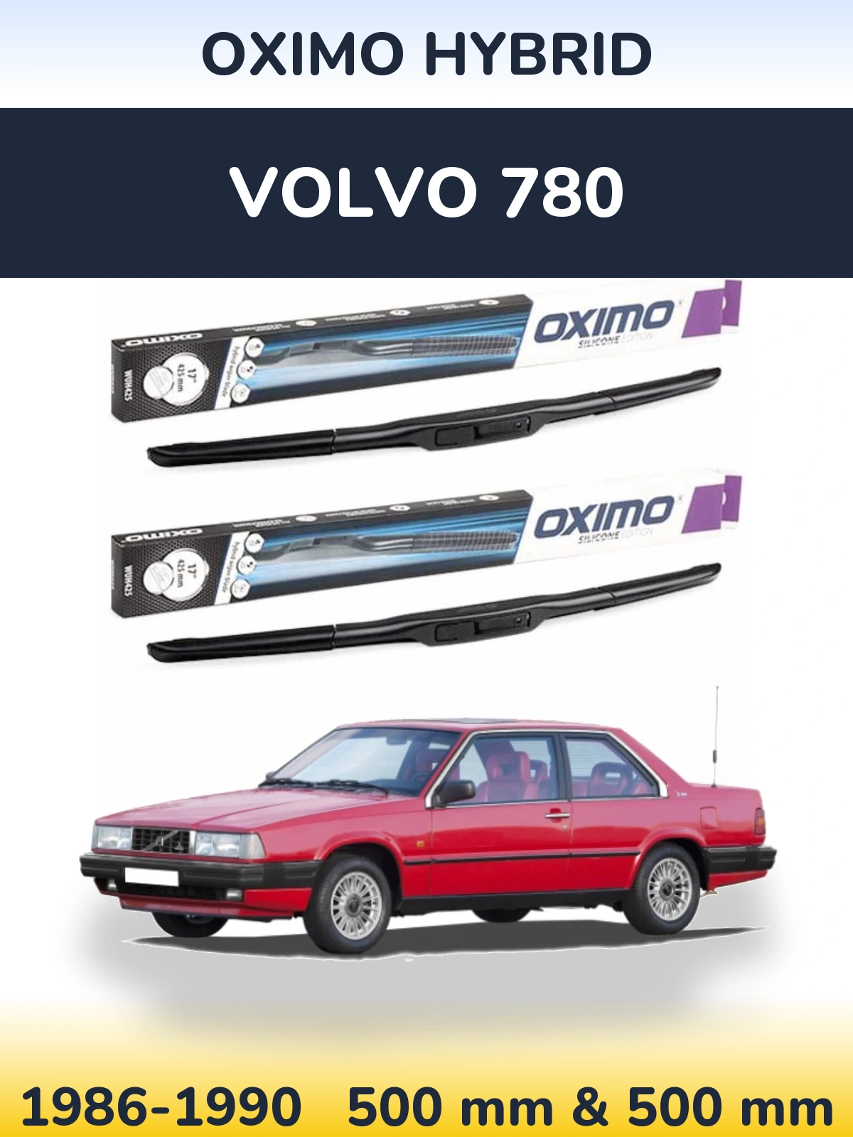 Комплект передних дворников Oximo Hybrid 500 & 500 мм для Volvo 780 1986-1990