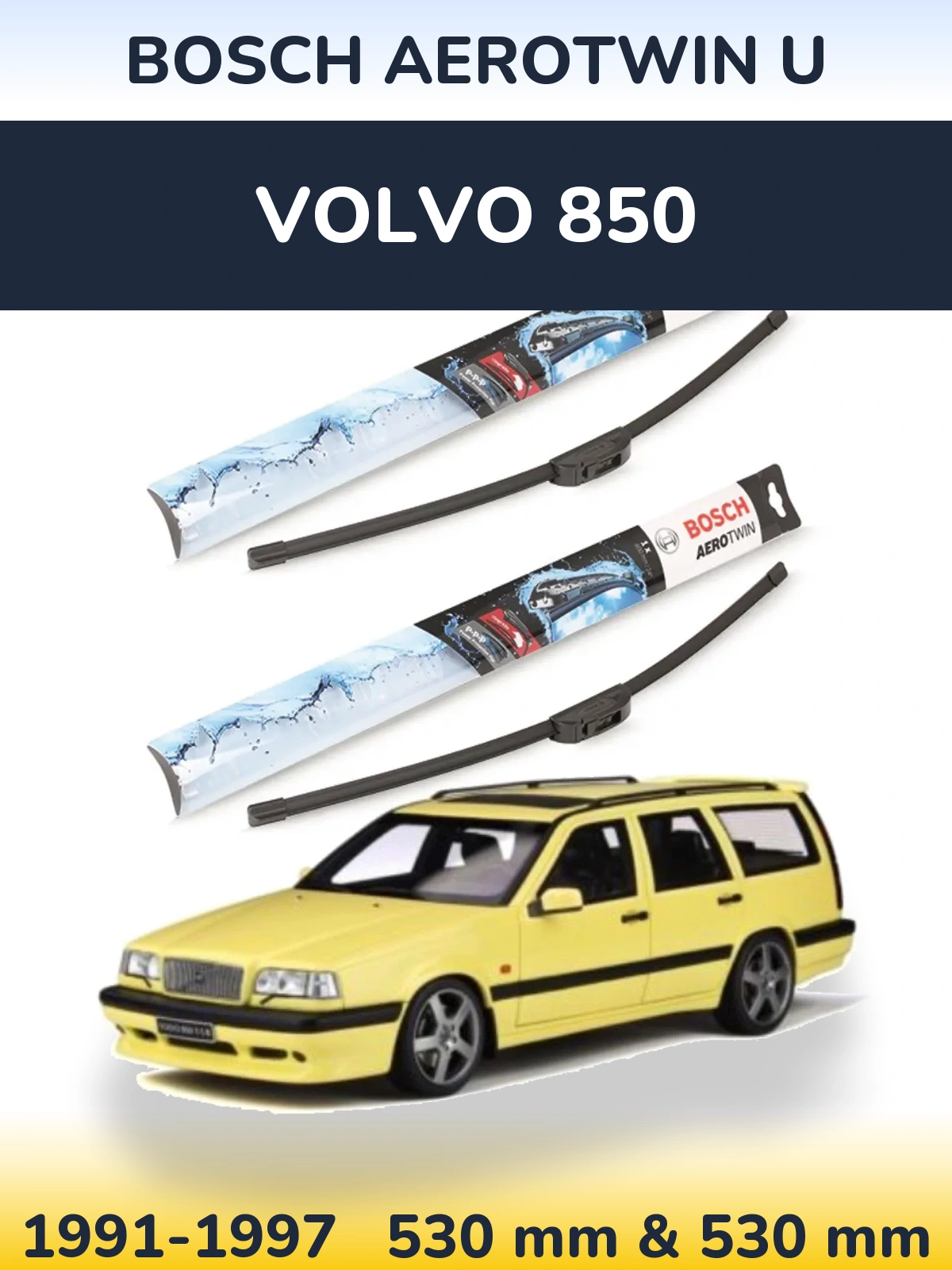 Ștergătoare BOSCH AeroTwin U pentru Volvo 850
