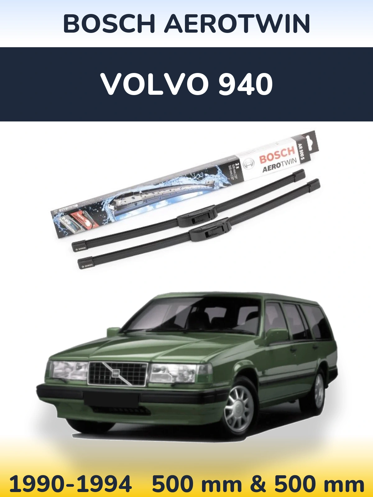 Ștergătoare BOSCH AeroTwin pentru Volvo 940