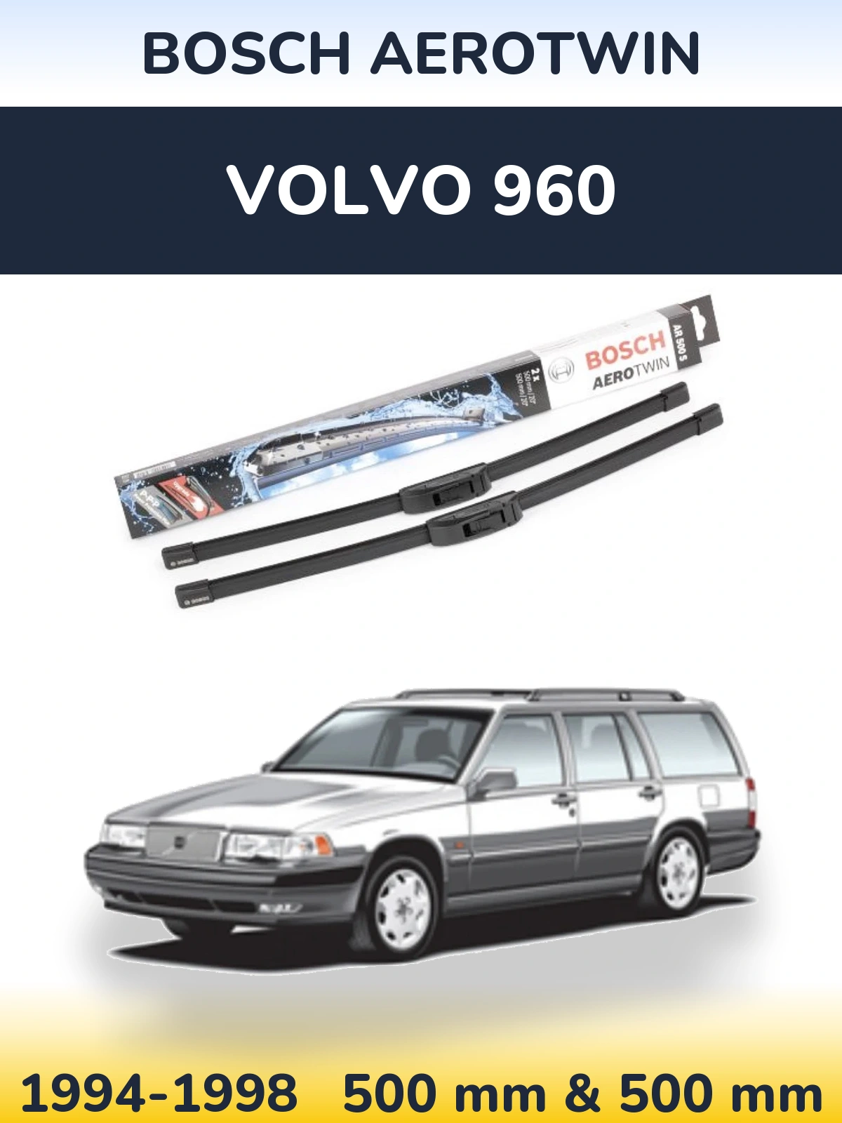 Ștergătoare BOSCH AeroTwin pentru Volvo 960