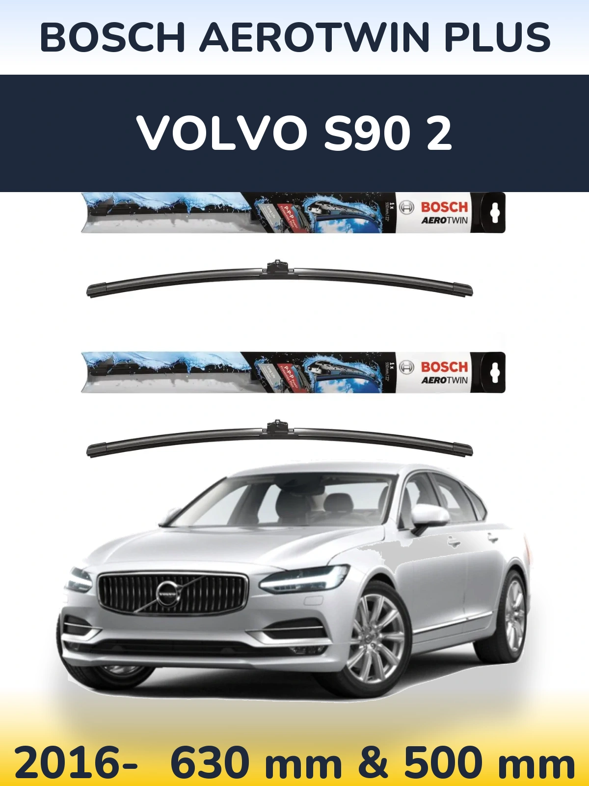 Ștergătoare BOSCH AeroTwin Plus pentru Volvo S90 2