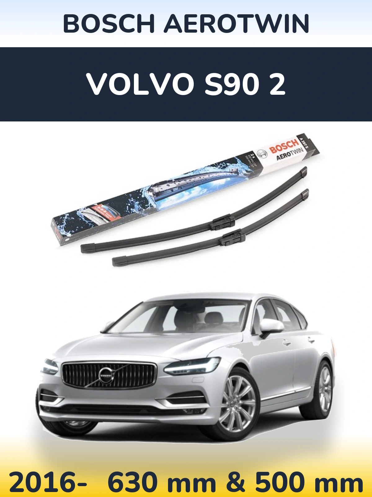 Ștergătoare BOSCH AeroTwin pentru Volvo S90 2