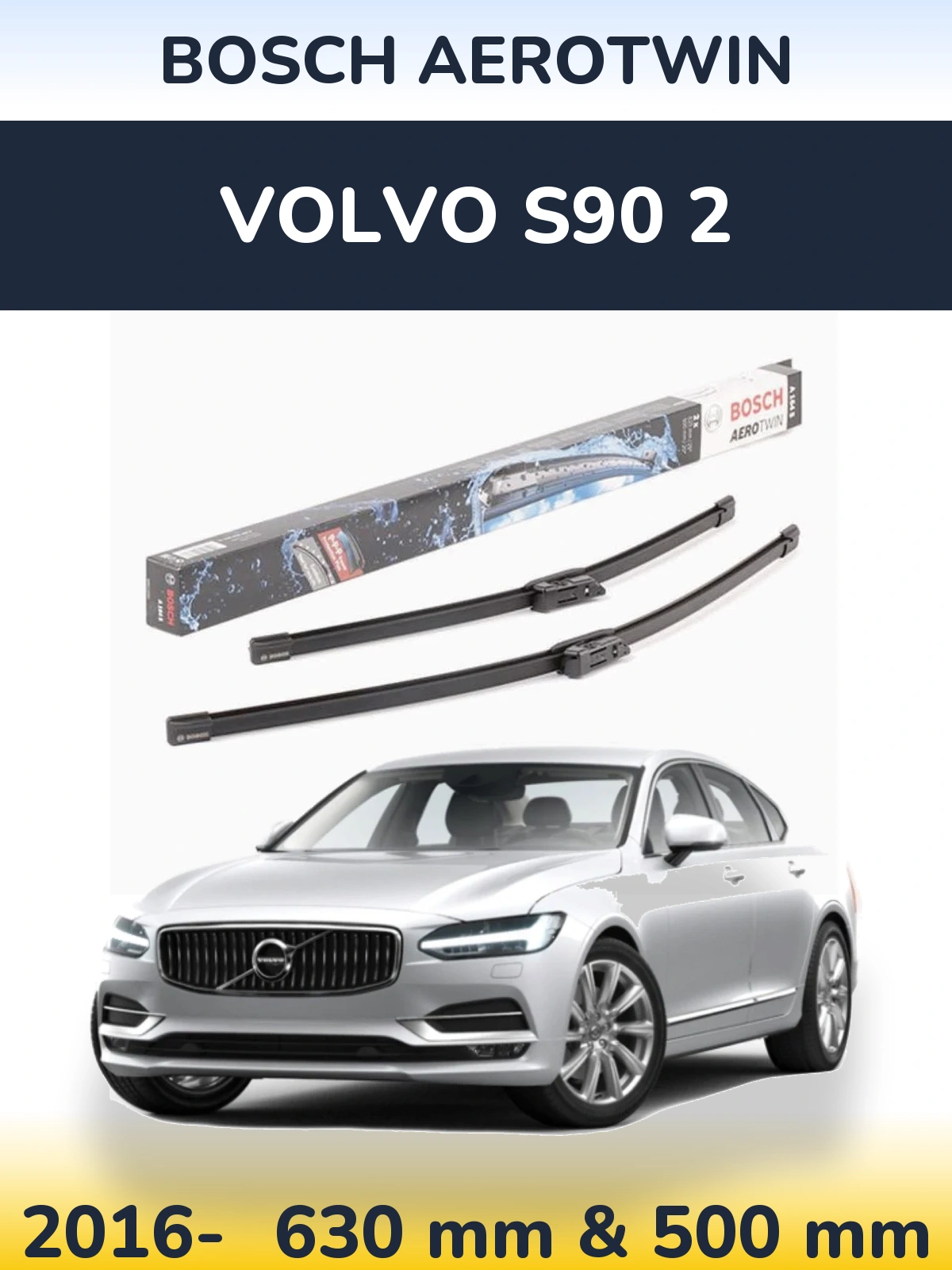 Ștergătoare BOSCH AeroTwin pentru Volvo S90 2