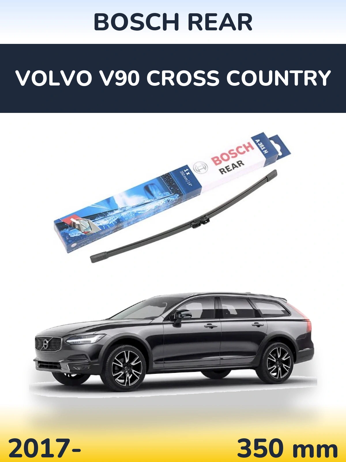 Ștergătoare BOSCH Rear pentru Volvo V90 Cross Country