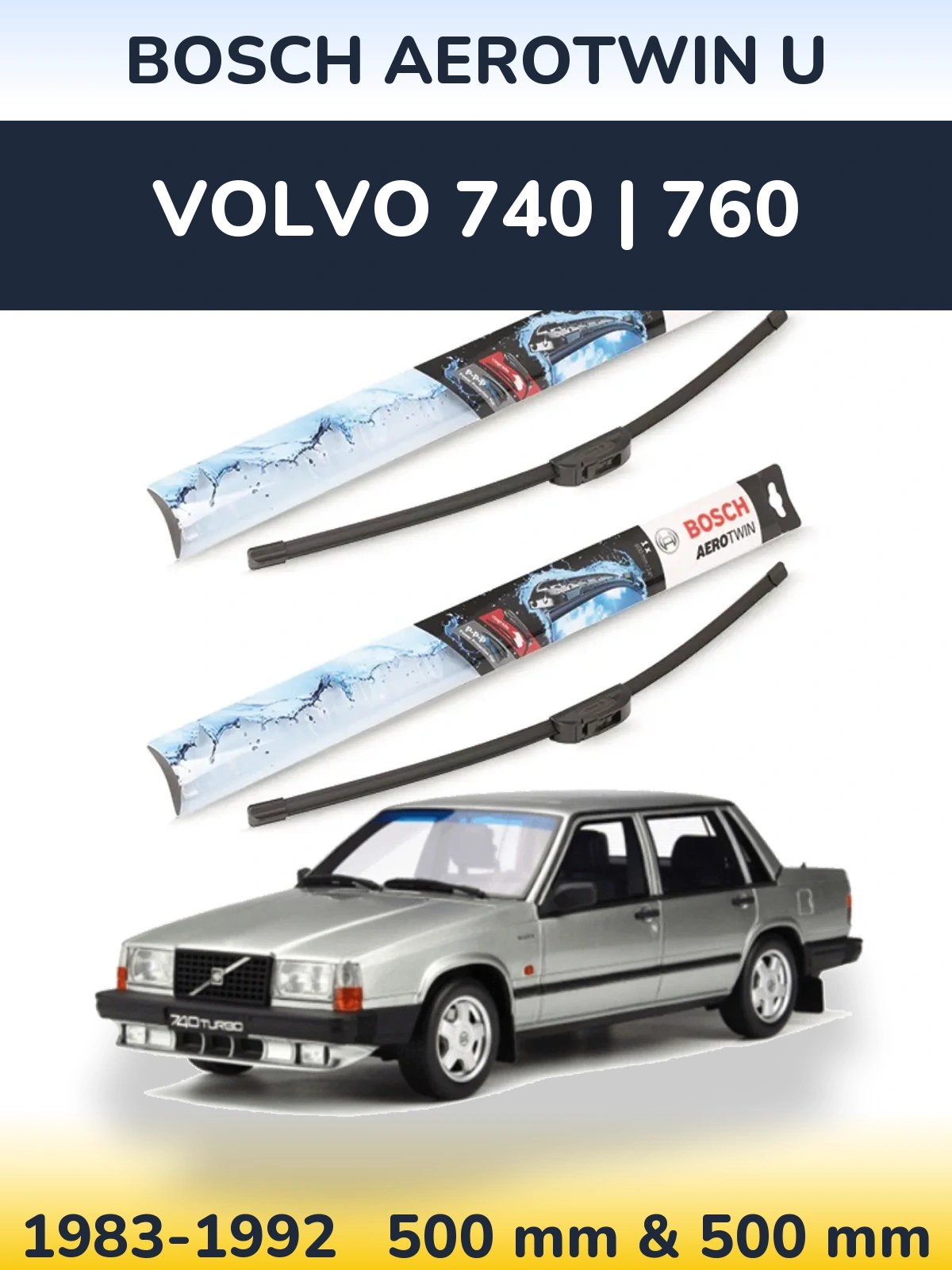 Ștergătoare BOSCH AeroTwin U pentru Volvo 740 | 760
