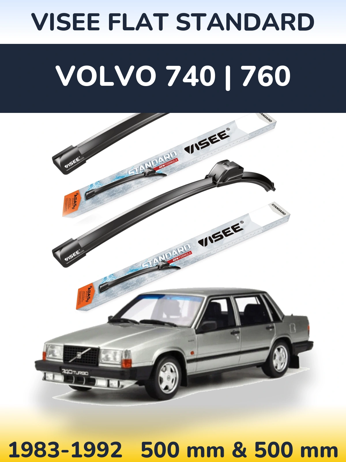 Ștergătoare VISEE FLAT STANDARD pentru Volvo 740 | 760