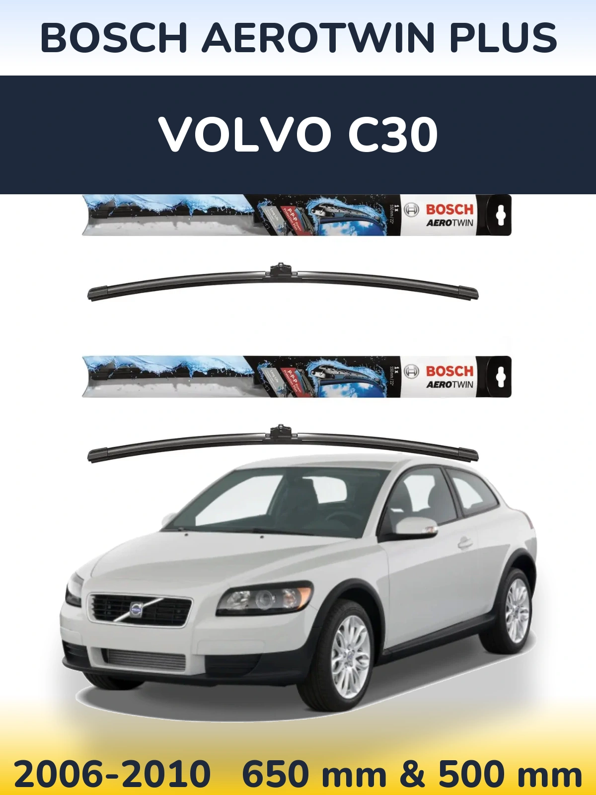 Ștergătoare BOSCH AeroTwin Plus pentru Volvo C30