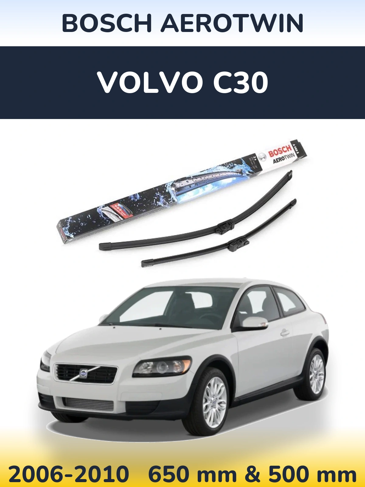 Ștergătoare BOSCH AeroTwin pentru Volvo C30