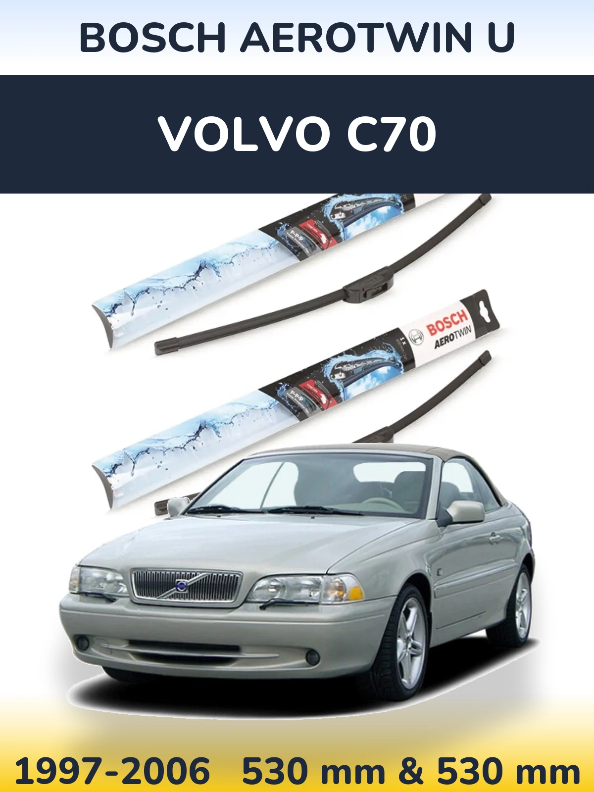 Ștergătoare BOSCH AeroTwin U pentru Volvo C70