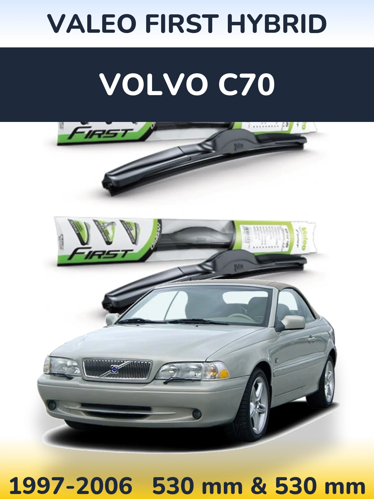 Ștergătoare Valeo First Hybrid pentru Volvo C70