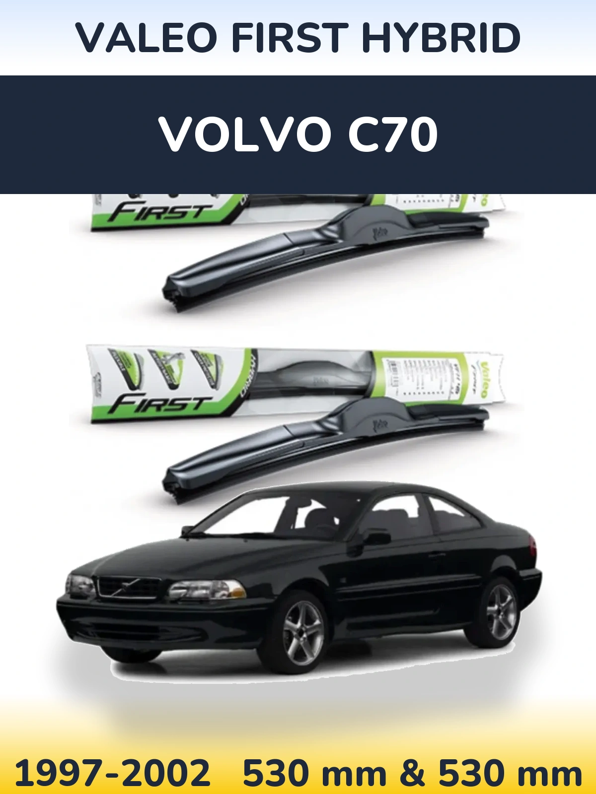 Ștergătoare Valeo First Hybrid pentru Volvo C70