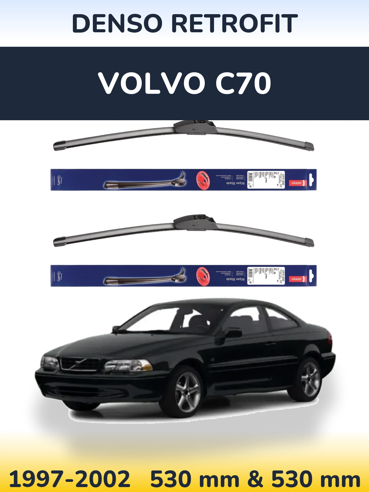 Ștergătoare Denso Retrofit pentru Volvo C70