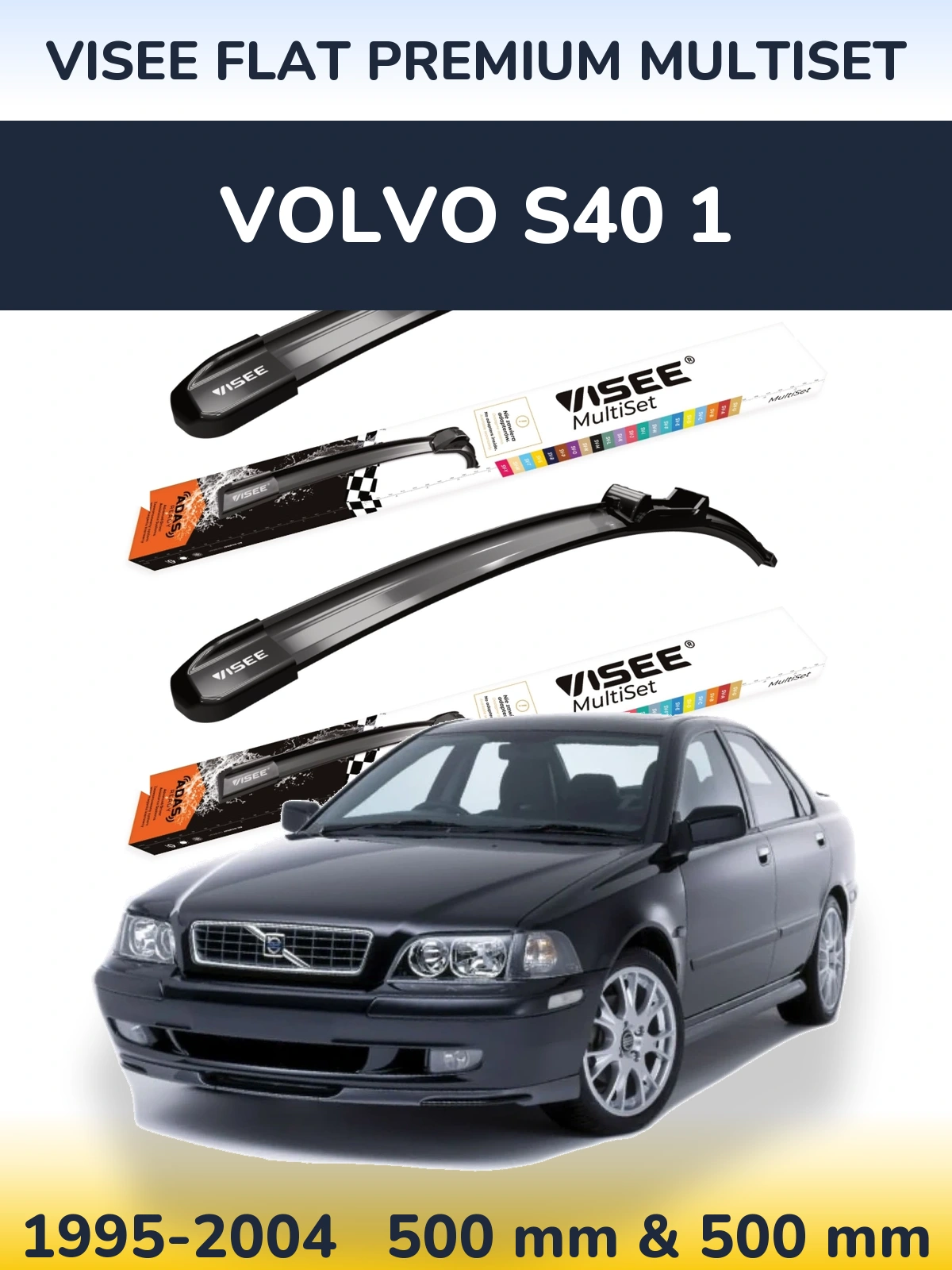Ștergătoare VISEE FLAT PREMIUM MultiSet pentru Volvo S40 1