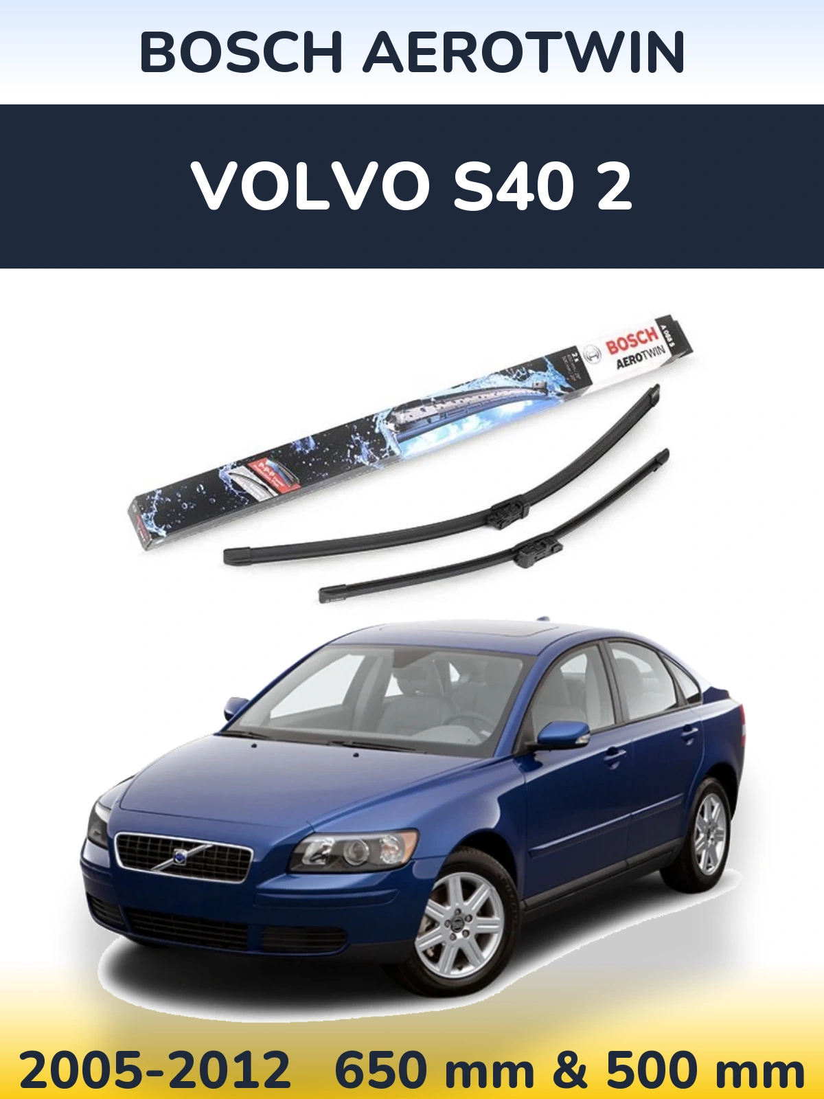 Ștergătoare BOSCH AeroTwin pentru Volvo S40 2